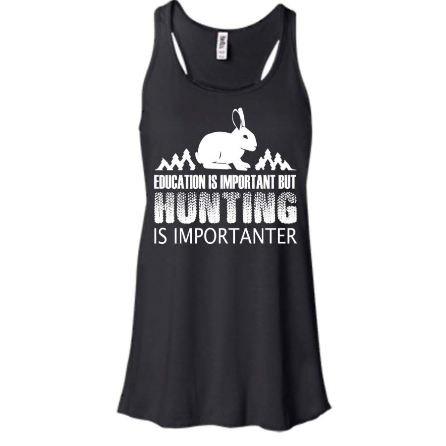 Eduacation Is Important Shirt, But Hunting Is Importanter Shirt