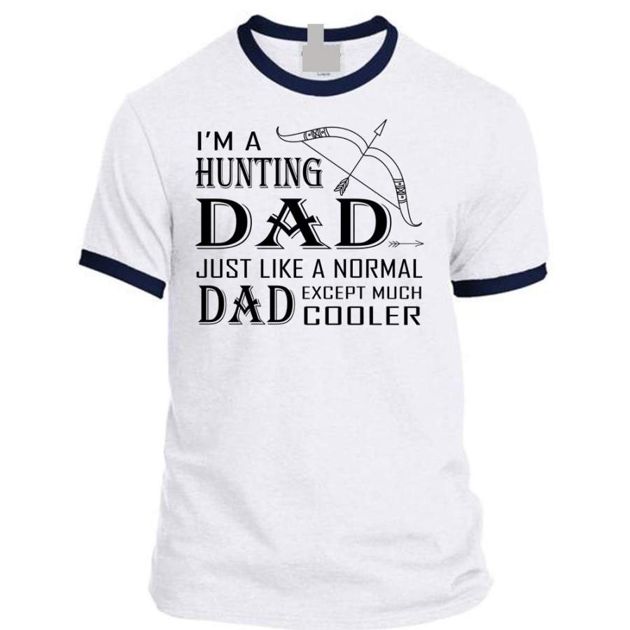 I ‘m A Hunting Dad T Shirt, Just Like A Normal Dad Except Much Cooler T Shirt, Favorite T Shirt I ‘m A Hunting Dad T Shirt, Just Like A Normal Dad Except Much Cooler T Shirt, Favorite T Shirt