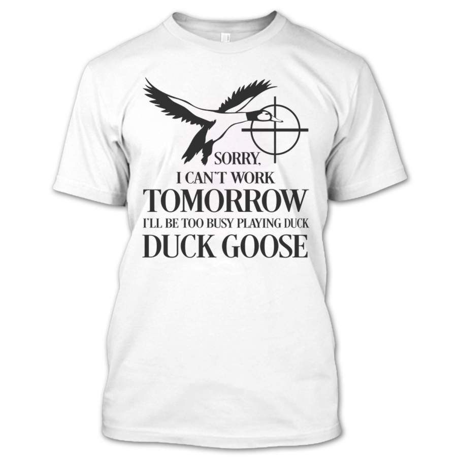 Funny I’ll Be Too Busy Playing Duck Duck Goose T Shirt, I’m A Duck Hunter Shirt, Hunting Shirts