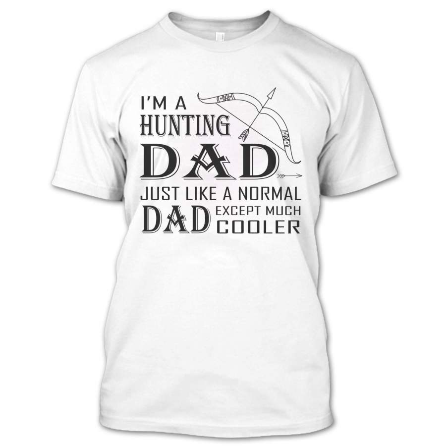 Funny I’m A Cool Hunting Dad T Shirt, Dad Hunter Shirt, Hunting Shirt