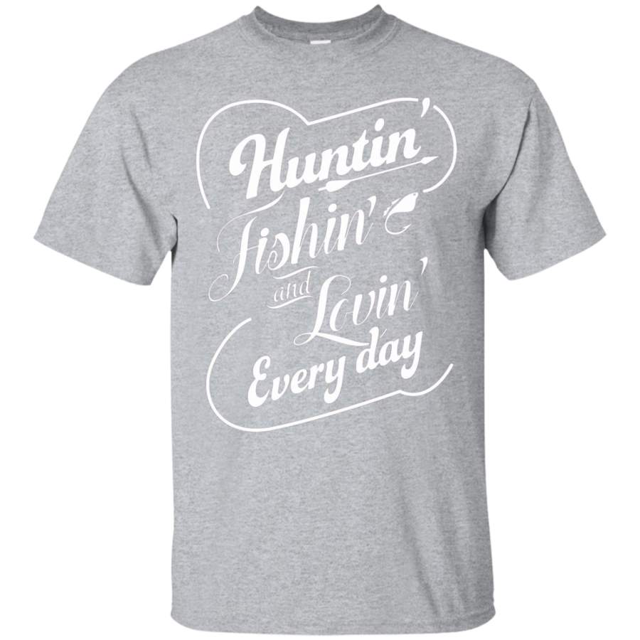 AGR Hunting Fishing And Loving Every Day T-shirt