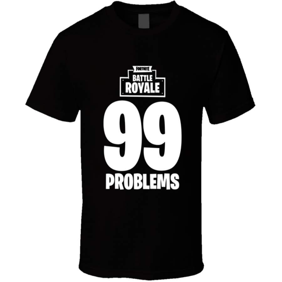 Fortnite Battle Royale "99 Problems" T Shirt