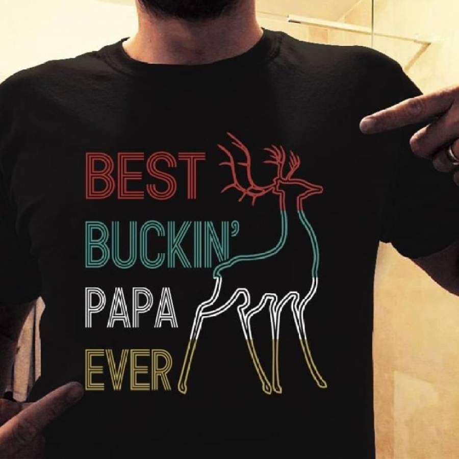 Best Buckin’ Papa Ever T Shirt Hunting Lovers Black Cotton Men S-3Xl