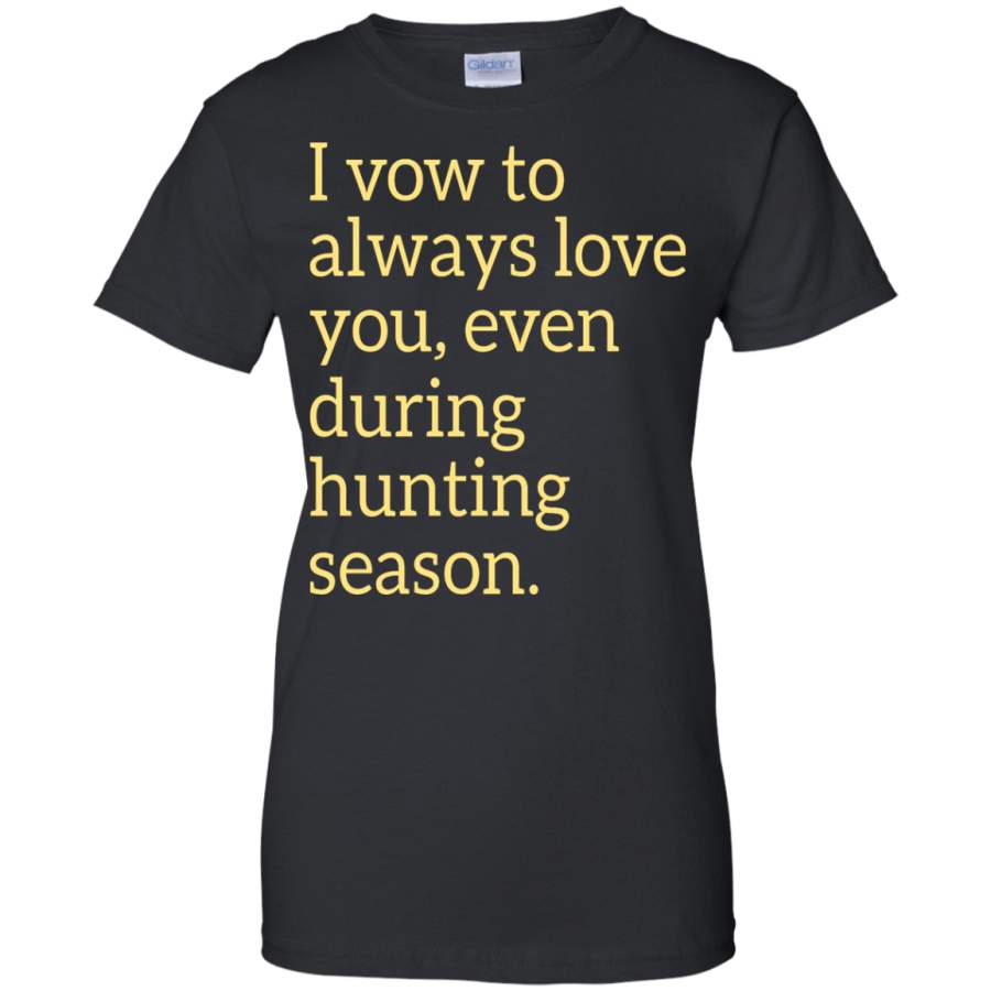 AGR Trending I Vow To Always Love You Even During Hunting Season Shirt