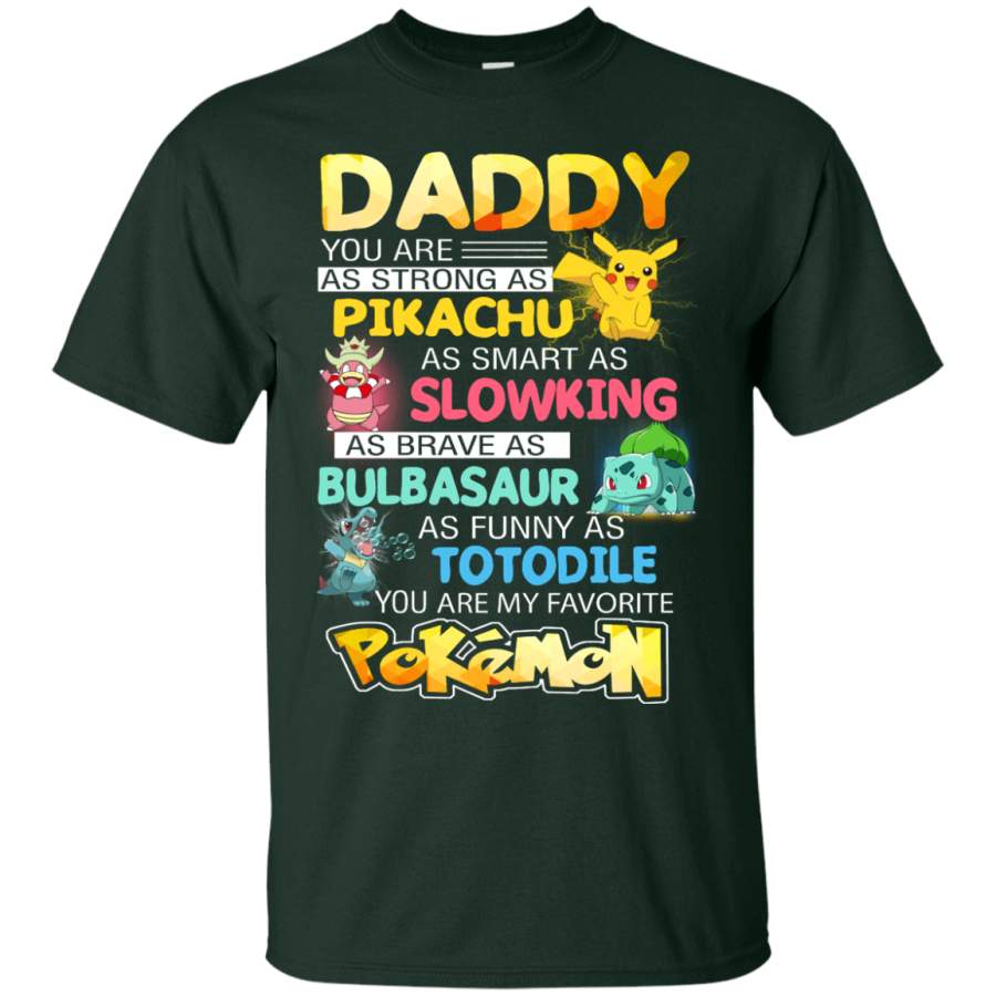 AGR Daddy You Are As Strong As Pikachu You Are My Favorite Pokemon Shirt