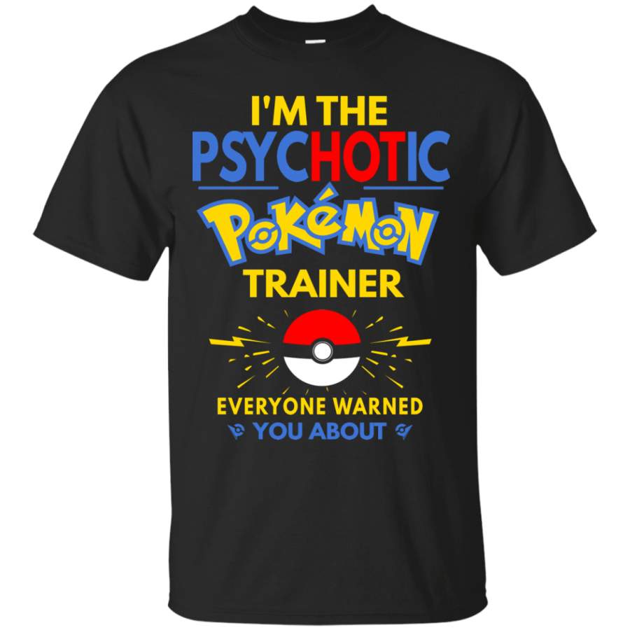 AGR I’m The Psychotic Pokemon Trainer T-shirt