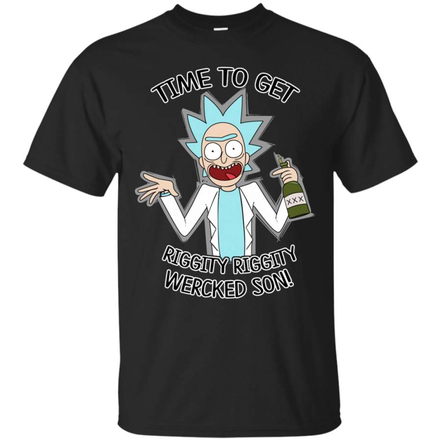 AGR New Time To Get Riggity Riggity Wercked Son Rick And Morty Shirt