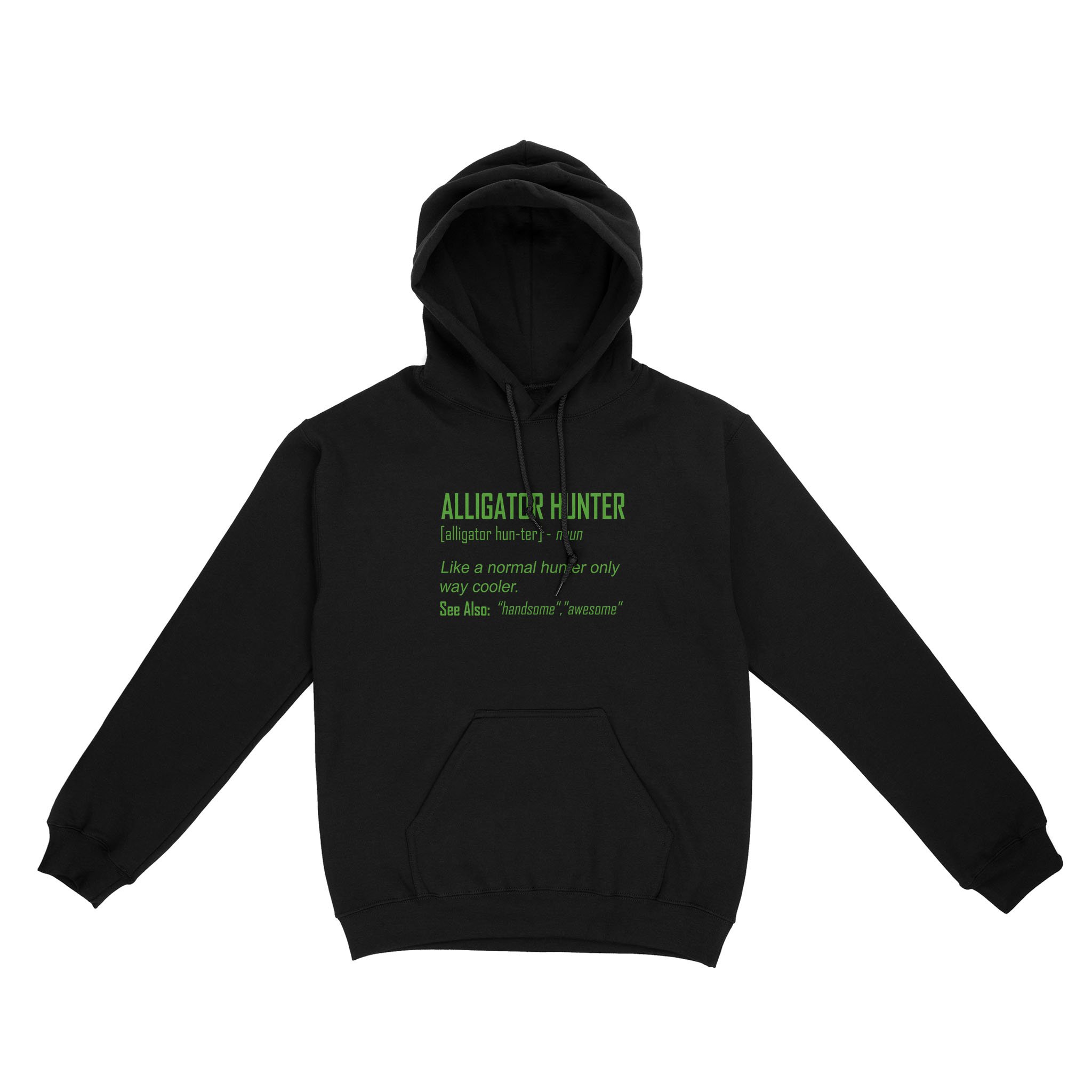 Alligator Hunter “Like A Normal Hunter Only Way Cooler” Funny Hunting Shirt Standard Hoodie Fsd2419D08