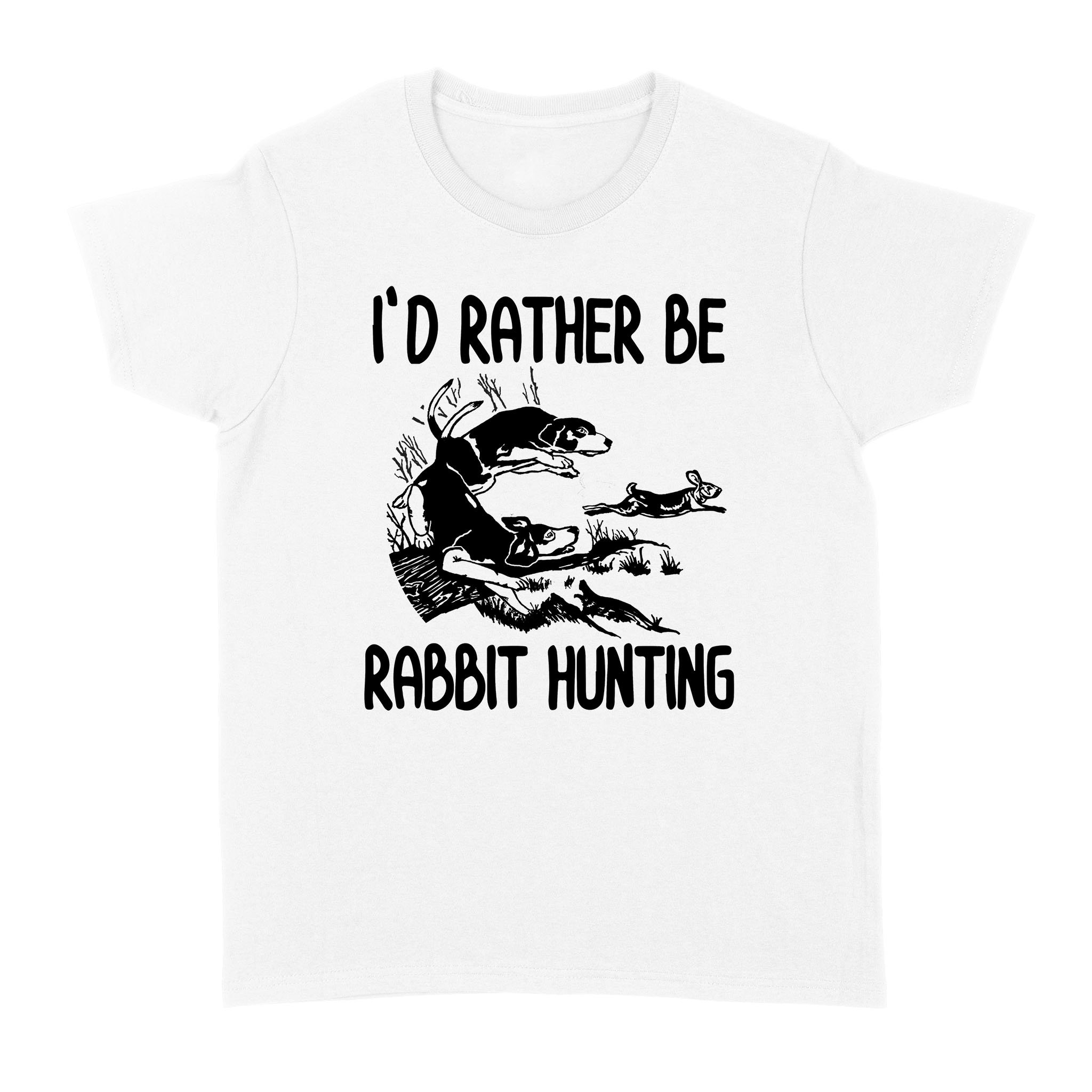 Rabbit Hunting With Beagle I’D Rather Be Rabbit Hunting Shirt D05 Nqs1308 – Standard Women’S T-Shirt
