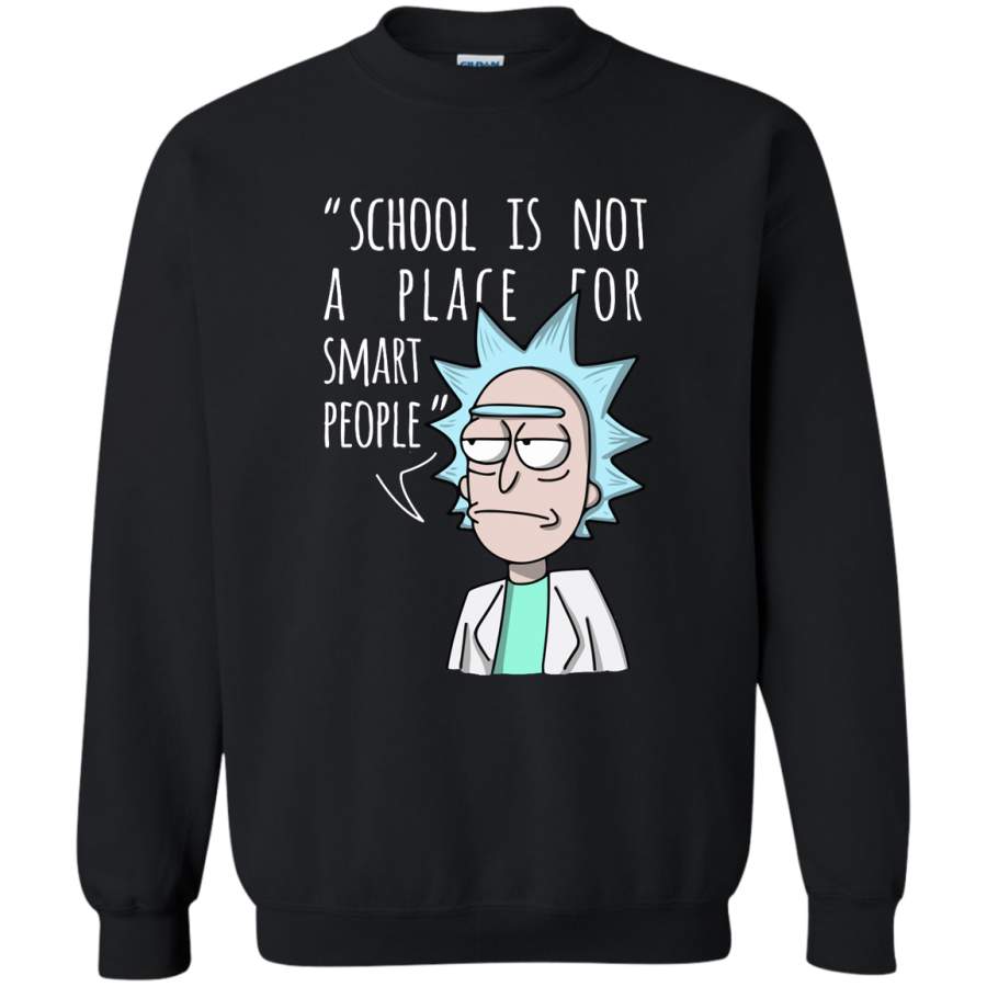 AGR New Rick And Morty School Is Not A Place For Smart People Shirt