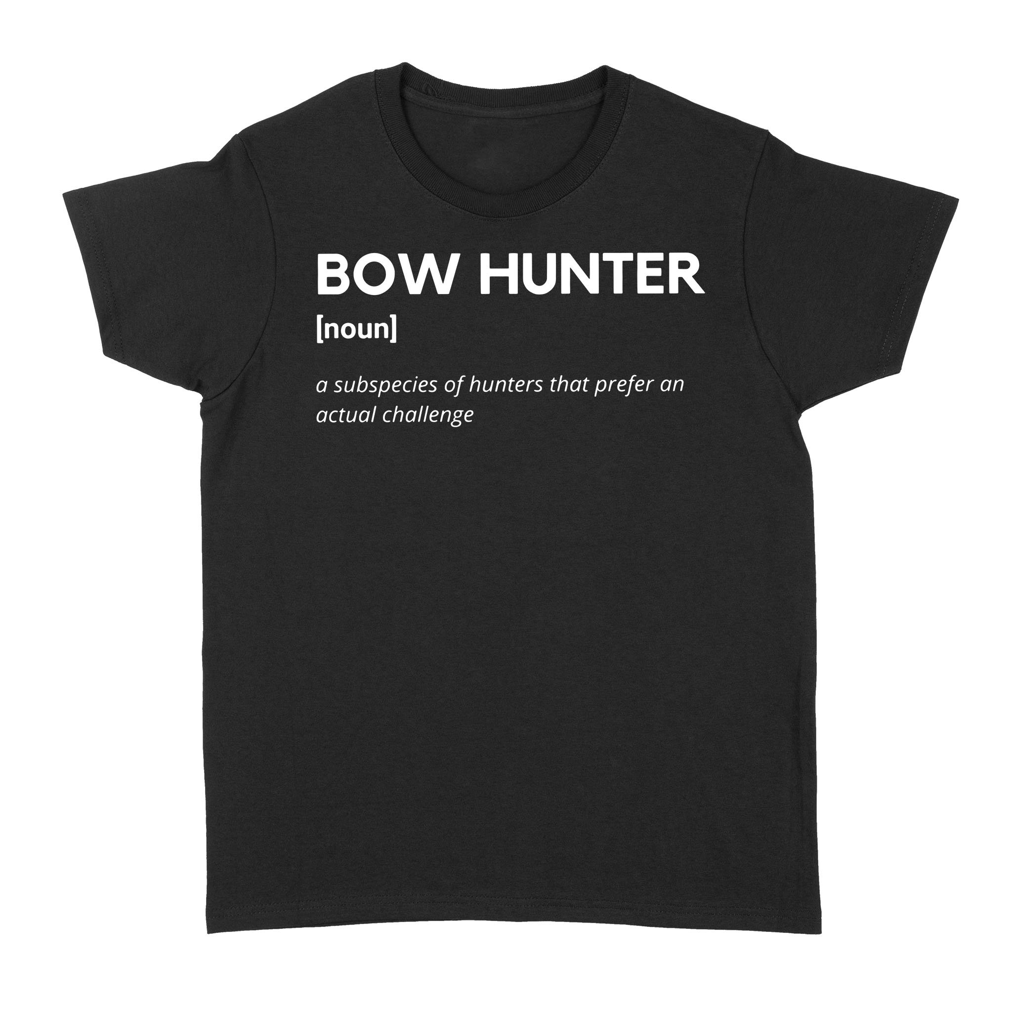 Bow Hunter Definition Funny Hunting Shirt, Archery Hunting Women’S T-Shirt – Fsd1249D06