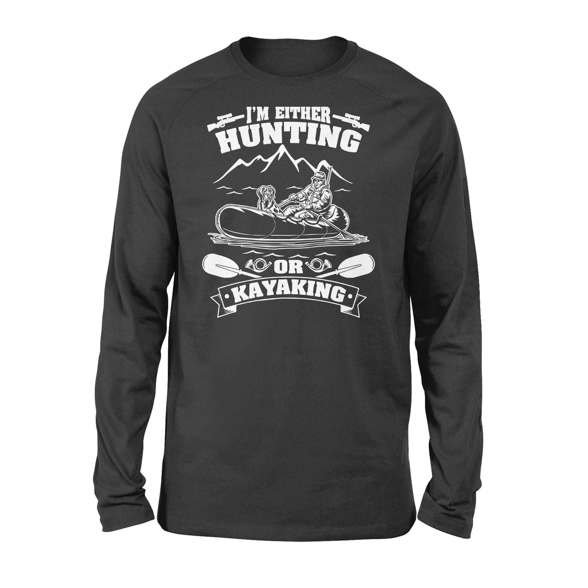 I’M Either Hunting Or Kayaking Duck Hunting Kayak Dog Hunting Nqsd257 – Standard Long Sleeve