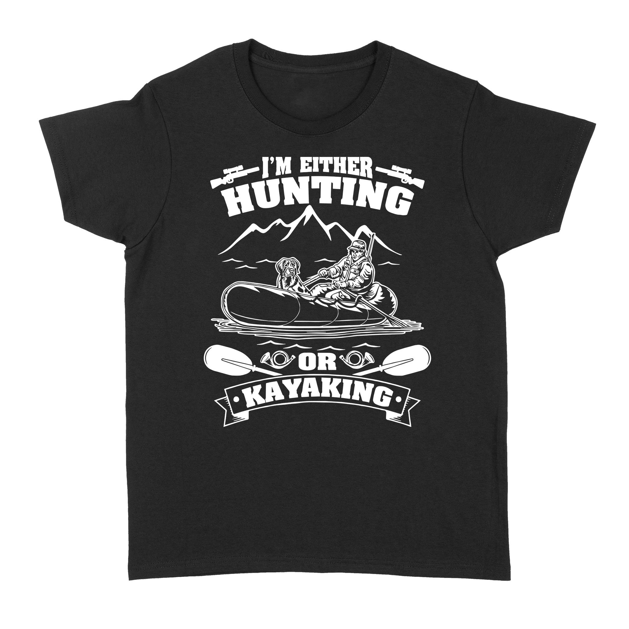 I’M Either Hunting Or Kayaking Duck Hunting Kayak Dog Hunting Nqsd257 – Standard Women’S T-Shirt