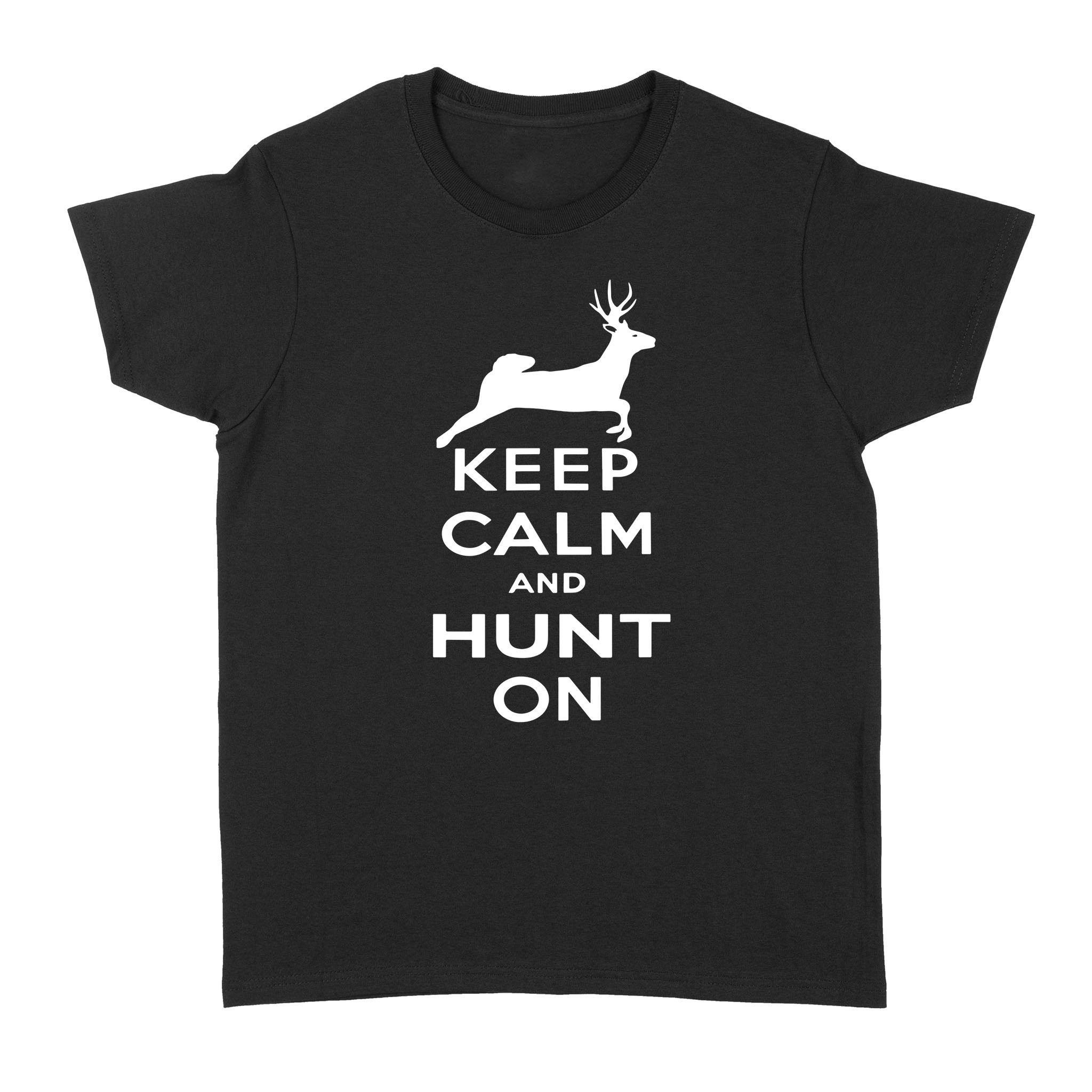 Keep Calm And Hunt On Deer Hunting T-Shirt – Fsd1179