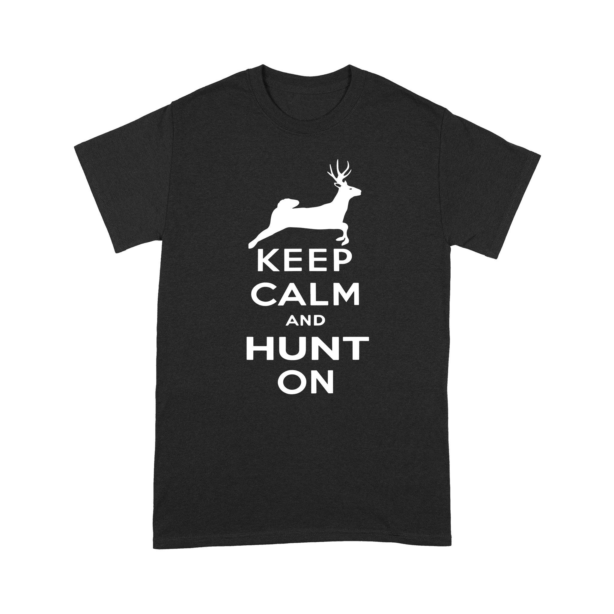 Keep Calm And Hunt on Deer hunting T-Shirt – FSD1179