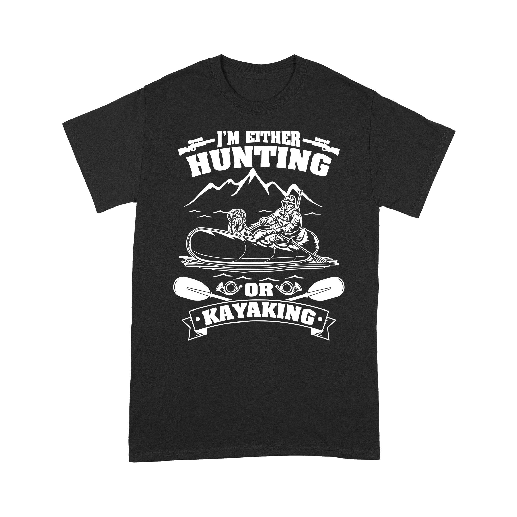 I’m either hunting or kayaking duck hunting kayak dog hunting NQSD257- Standard T-shirt