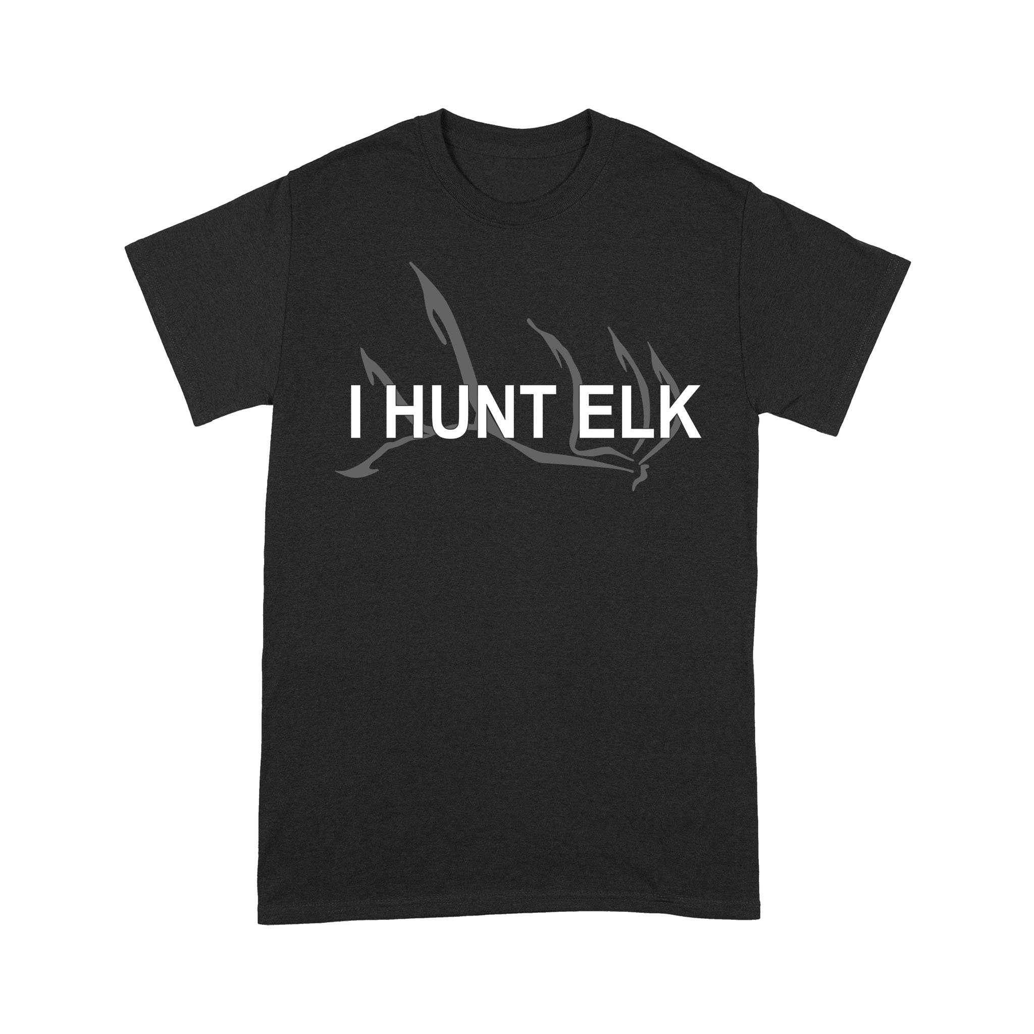 Elk hunting shirt “I hunt Elk”, gift for Elk hunter – FSD1246D06