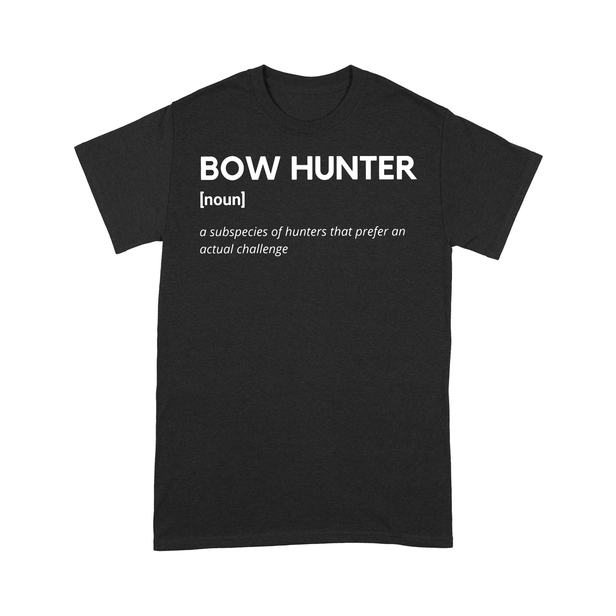 Bow Hunter Definition funny hunting shirt, archery hunting t-shirt – FSD1249D06