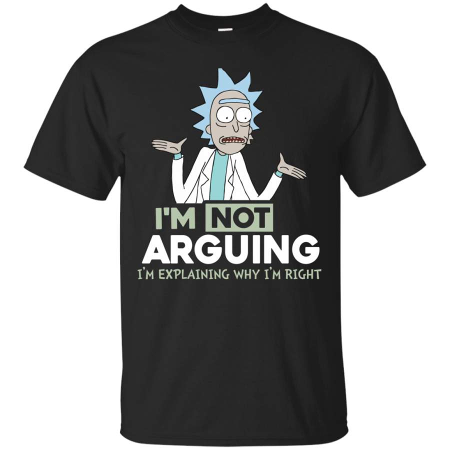 AGR Rick and Morty – I’m Not Arguing I’m Explaining Why I’m Right Shirt