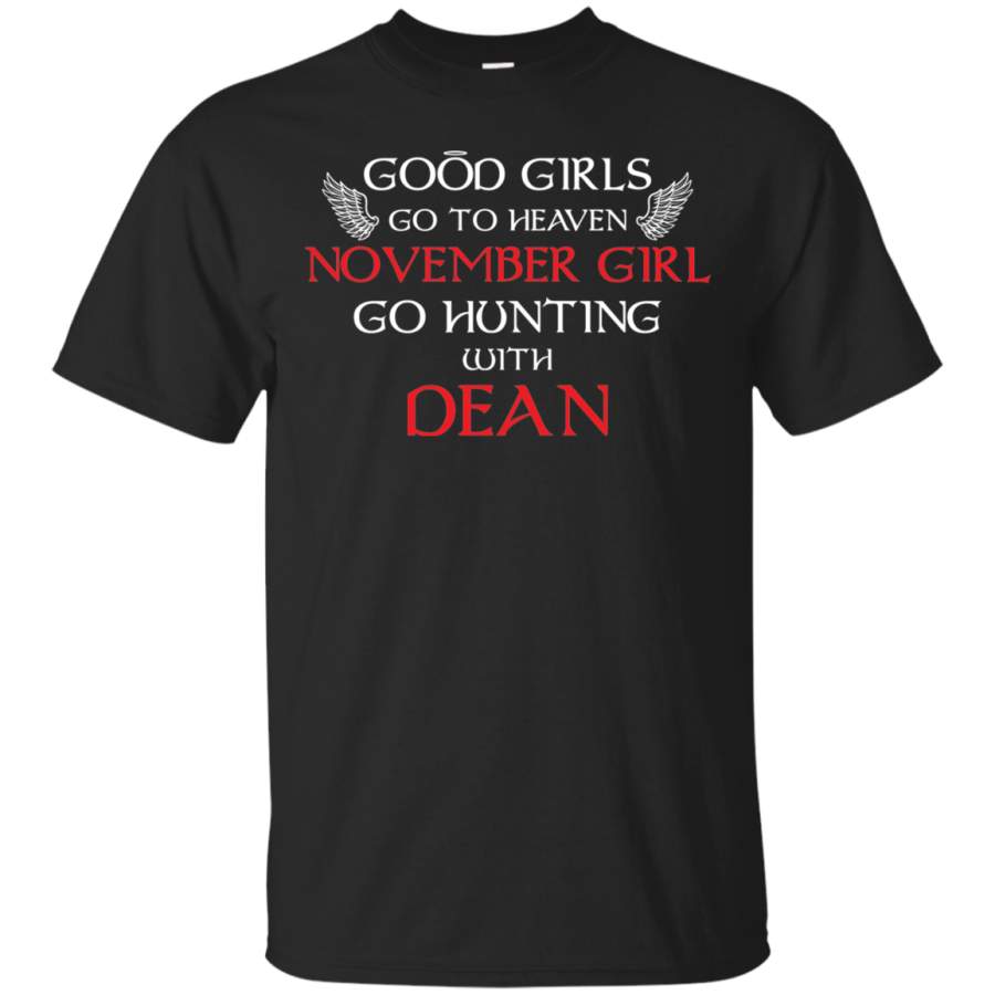 AGR Good Girls Go To Heaven November Girl Go Hunting With Dean Shirt