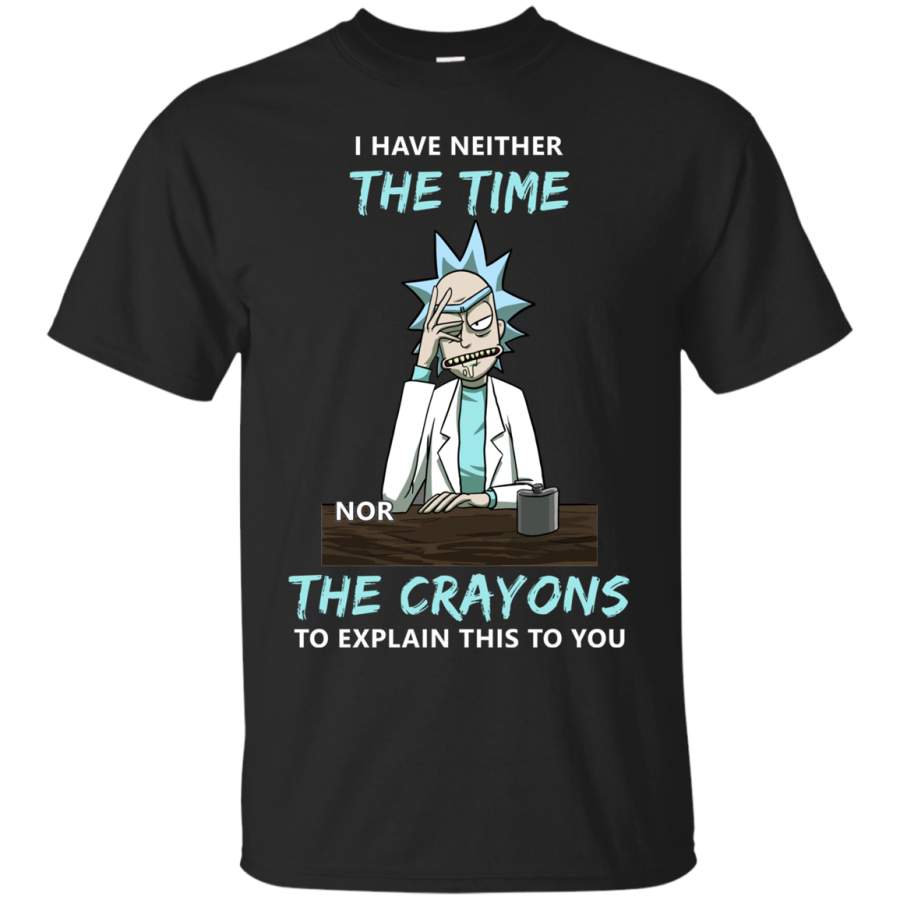 AGR Rick and Morty: I have neither the time nor the crayons shirt