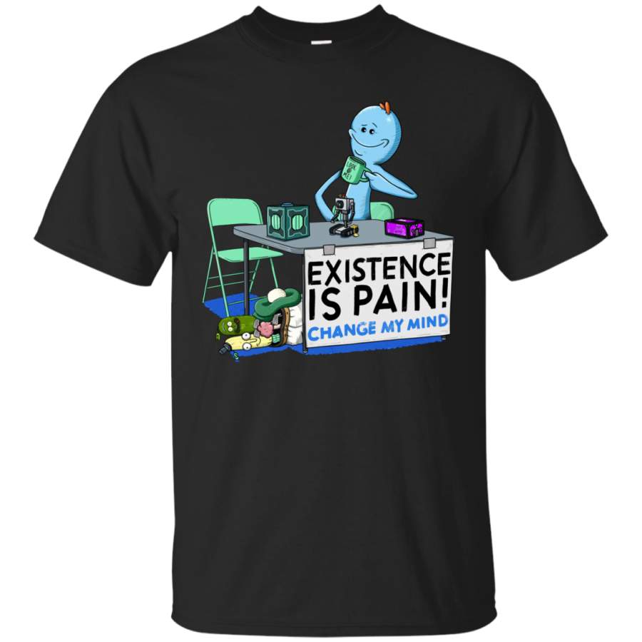 AGR Mr. Meeseeks Rick and Morty- Existence Is Pain change my mind shirt