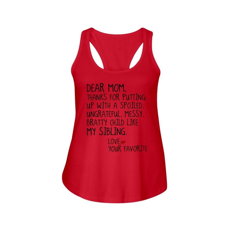 Dear Mom Thanks For Putting Up With Spoiled Ungrateful Messy Bratty Child Ladies Flowy Tank