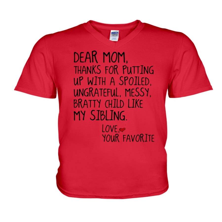 Dear Mom Thanks For Putting Up With Spoiled Ungrateful Messy Bratty Child Guys V-Neck