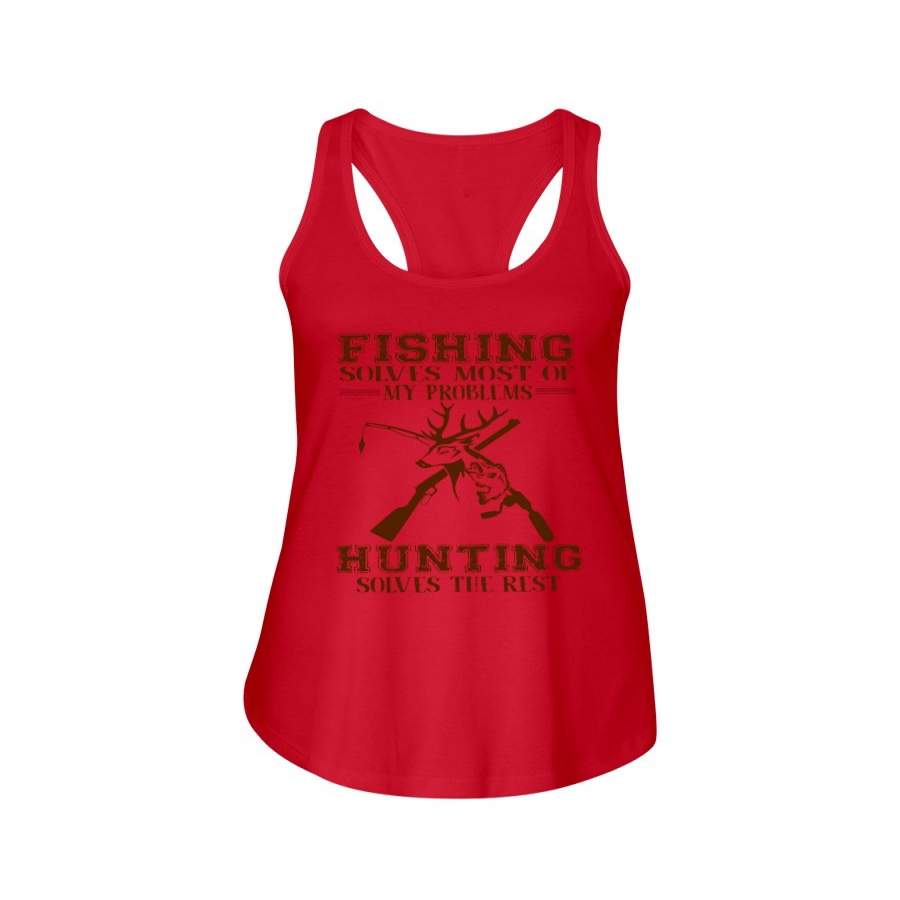 Fishing Solves Most Of My Problems Hunting Solves The Rest Ladies Flowy Tank