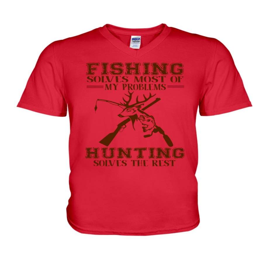 Fishing Solves Most Of My Problems Hunting Solves The Rest Guys V-Neck