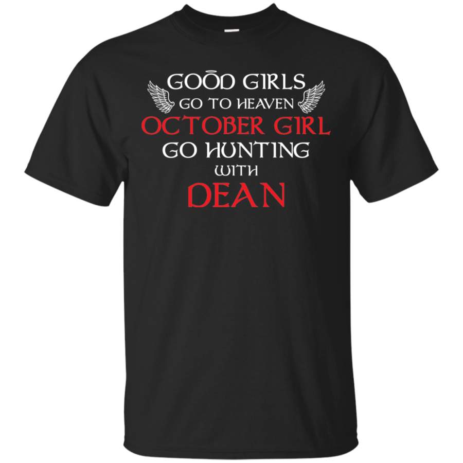 AGR Good Girls Go To Heaven October Girl Go Hunting With Dean Shirt