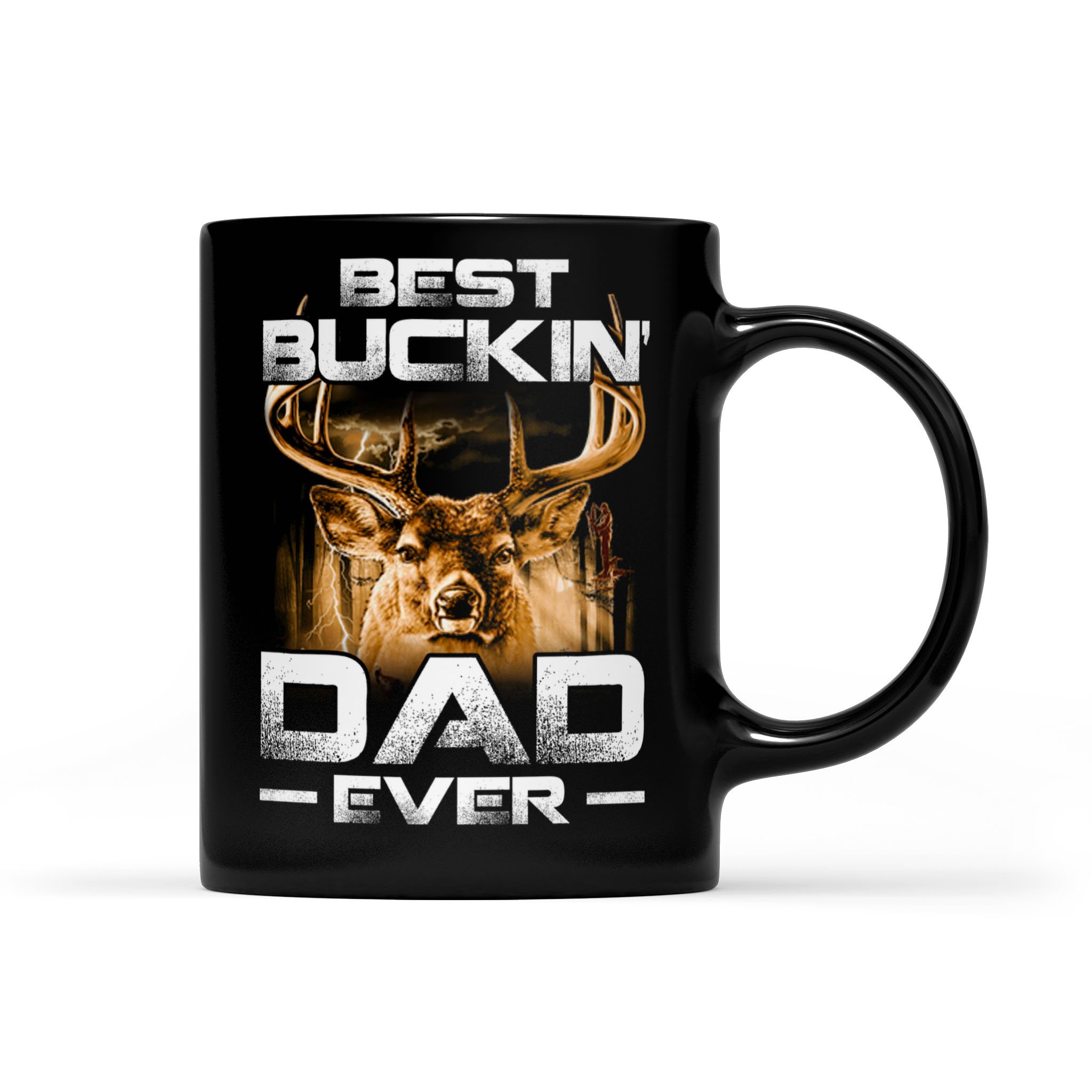 Deer Hunting Bucking Best Buckin Dad Ever Deer Hunting Bucking – Black Mug