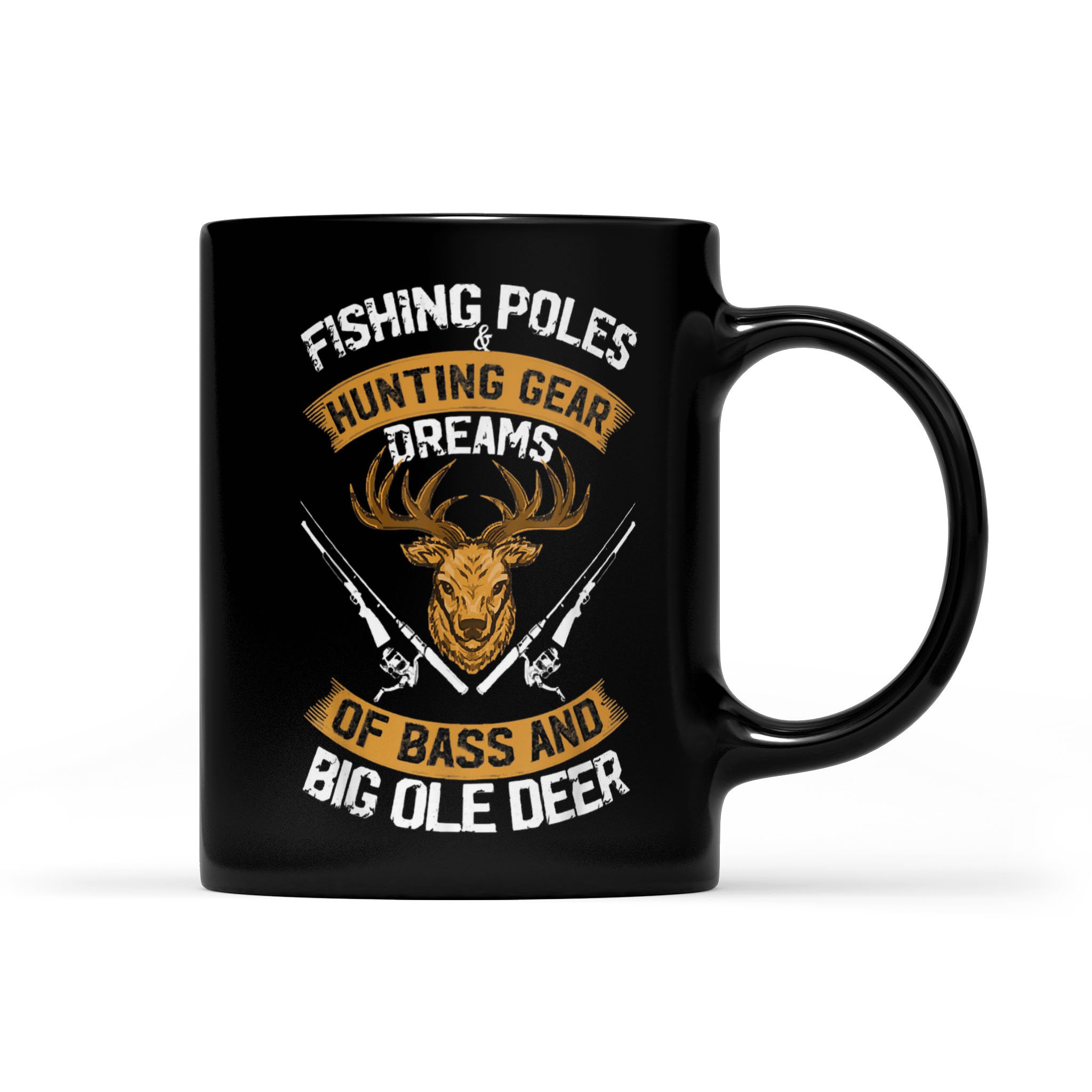 Dream Of Bass And Big Ole Deer Hunting And Fishing Funny Gift – Black Mug