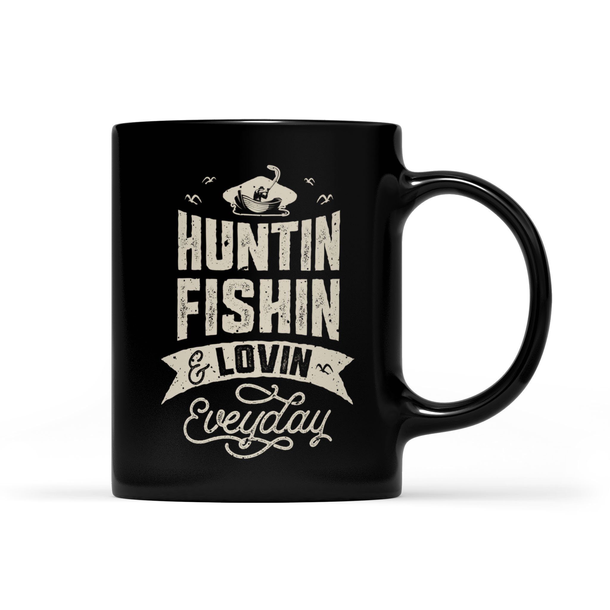 Huntin Fishin And Lovin Everyday Hunting Fishing – Black Mug