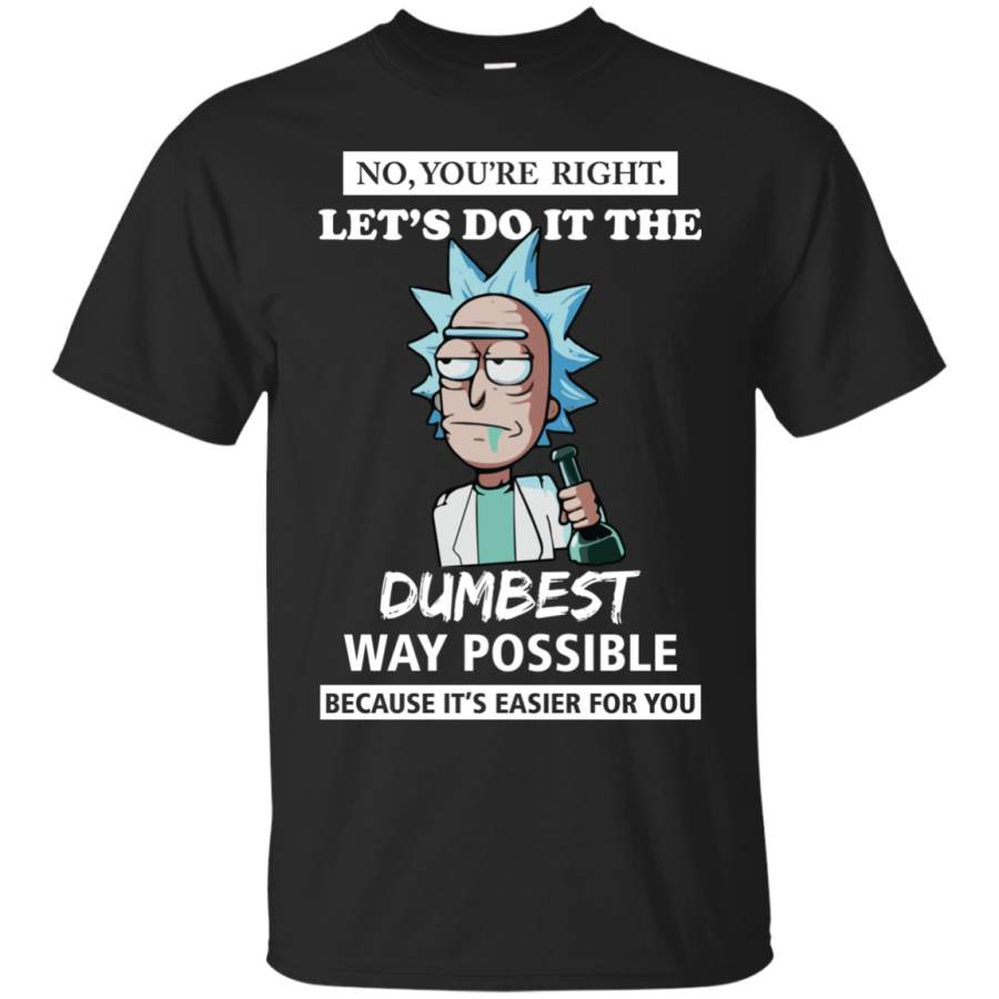 AGR Rick and Morty: Let’s Do It The Dumbest Way Possible Shirt