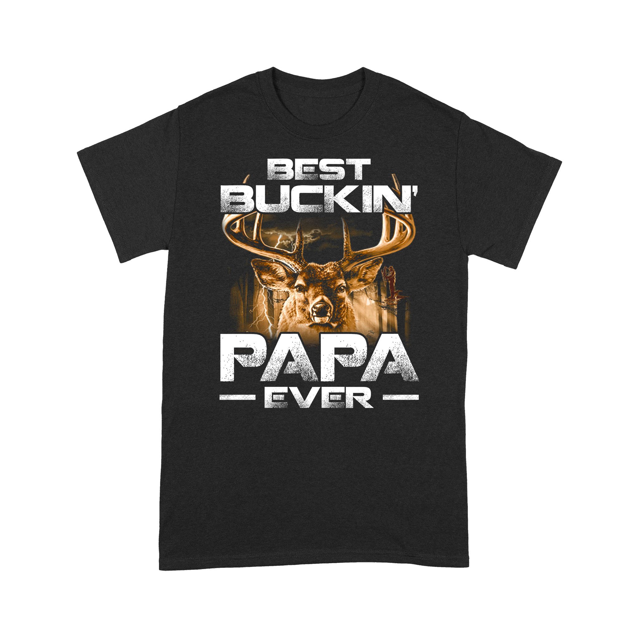 Deer Hunting Bucking Best Buckin Papa Ever – Standard T-shirt