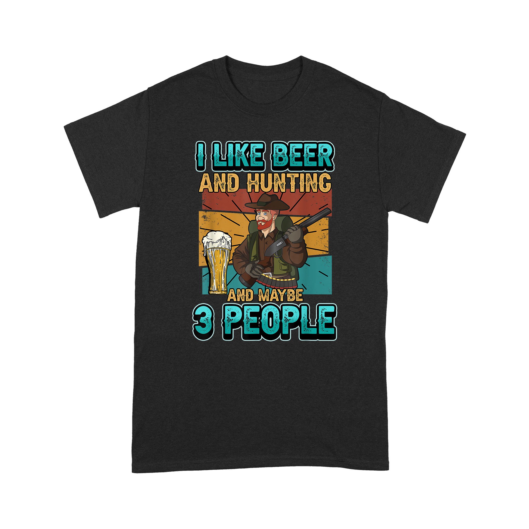 Mens I Like Beer And Hunting And Maybe 3 People Drinking – Standard T-shirt