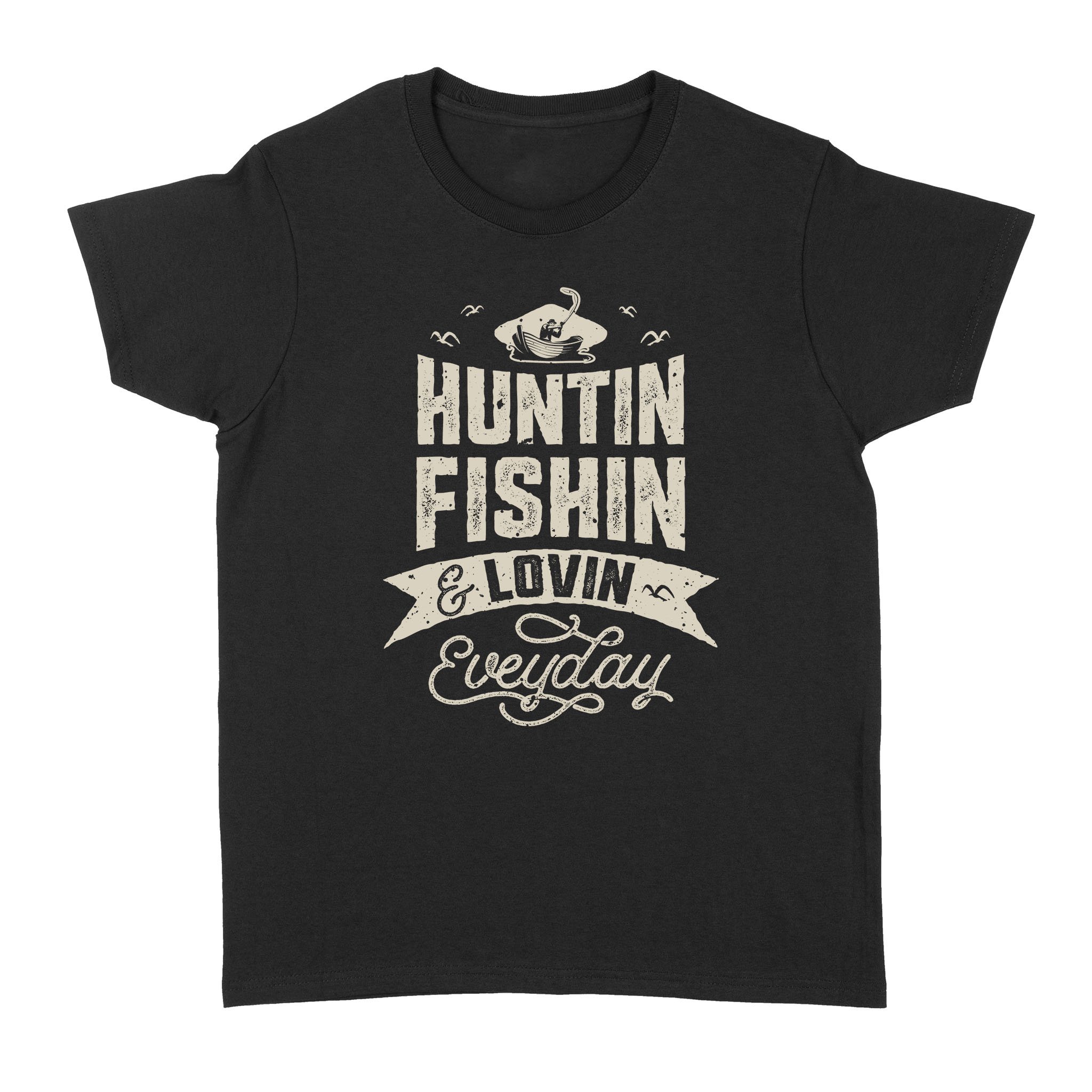 Huntin Fishin And Lovin Everyday Hunting Fishing – Standard Women’s T-shirt