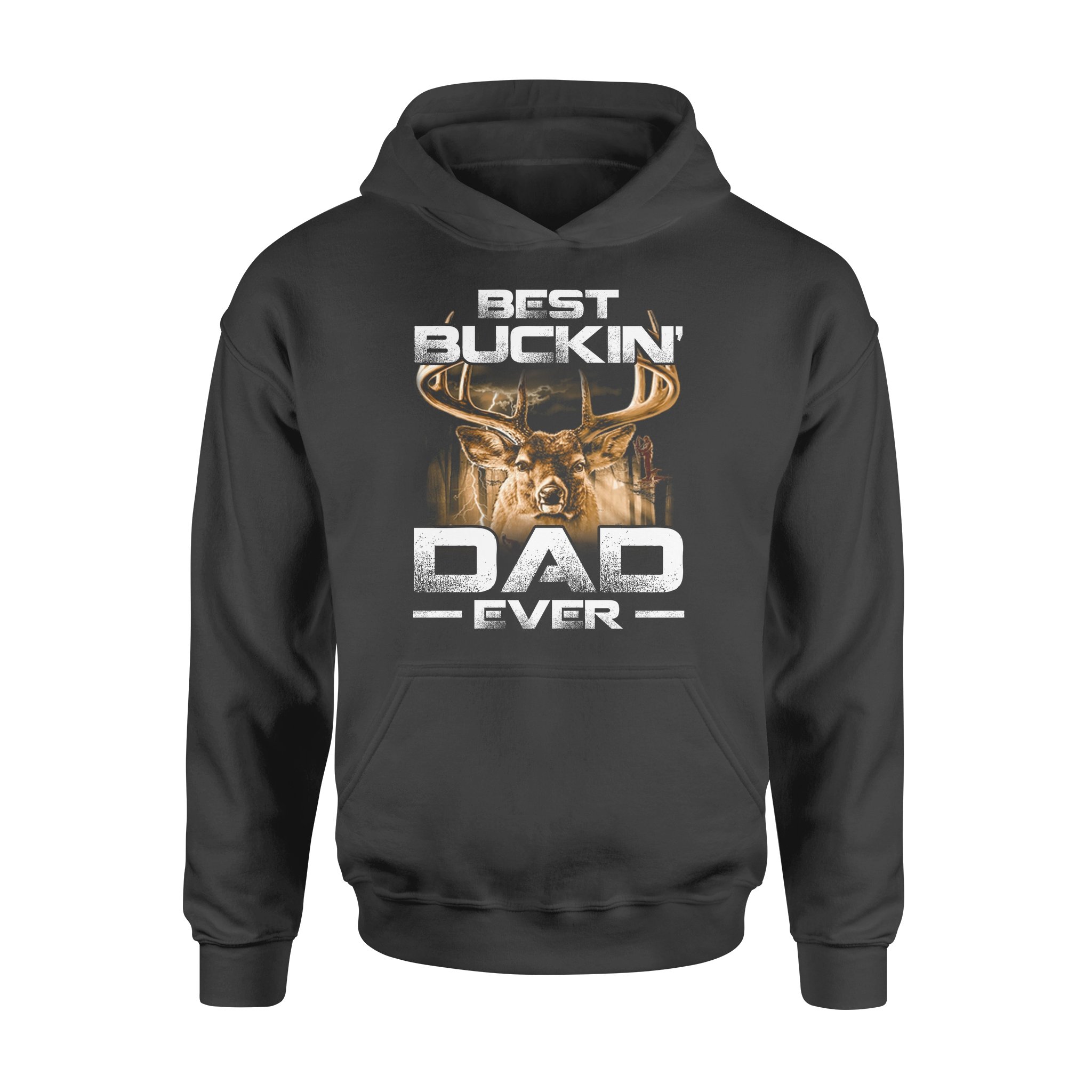 Deer Hunting Bucking Best Buckin Dad Ever Deer Hunting Bucking – Standard Hoodie