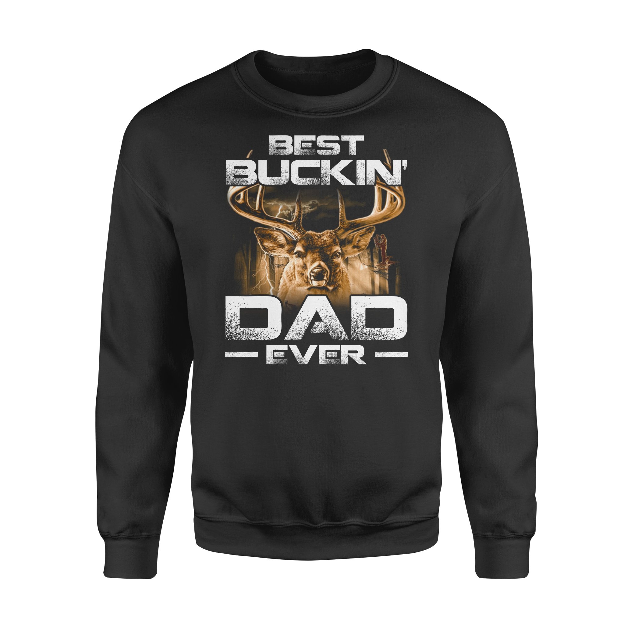 Deer Hunting Bucking Best Buckin Dad Ever Deer Hunting Bucking – Standard Crew Neck Sweatshirt