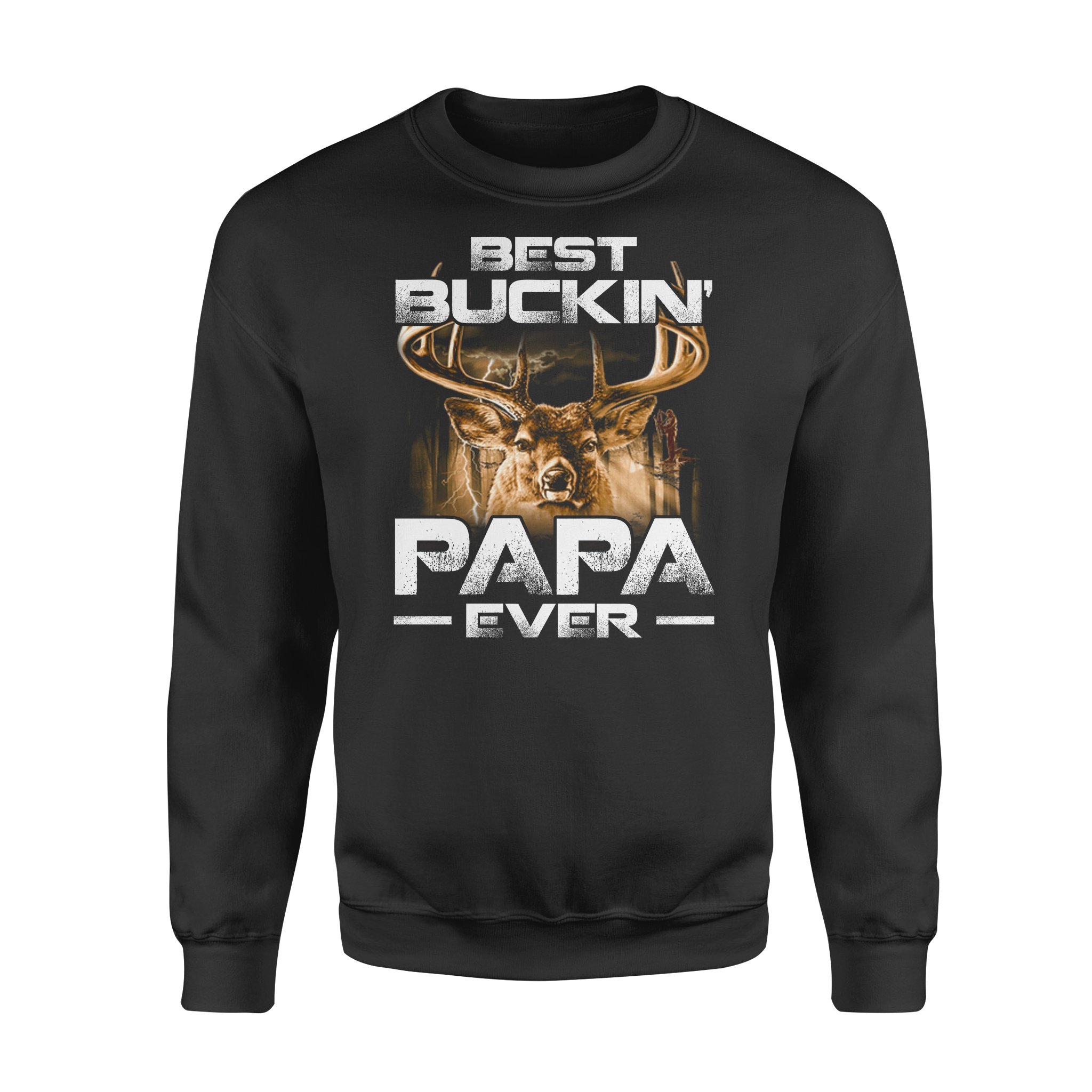 Deer Hunting Bucking Best Buckin Papa Ever – Standard Crew Neck Sweatshirt