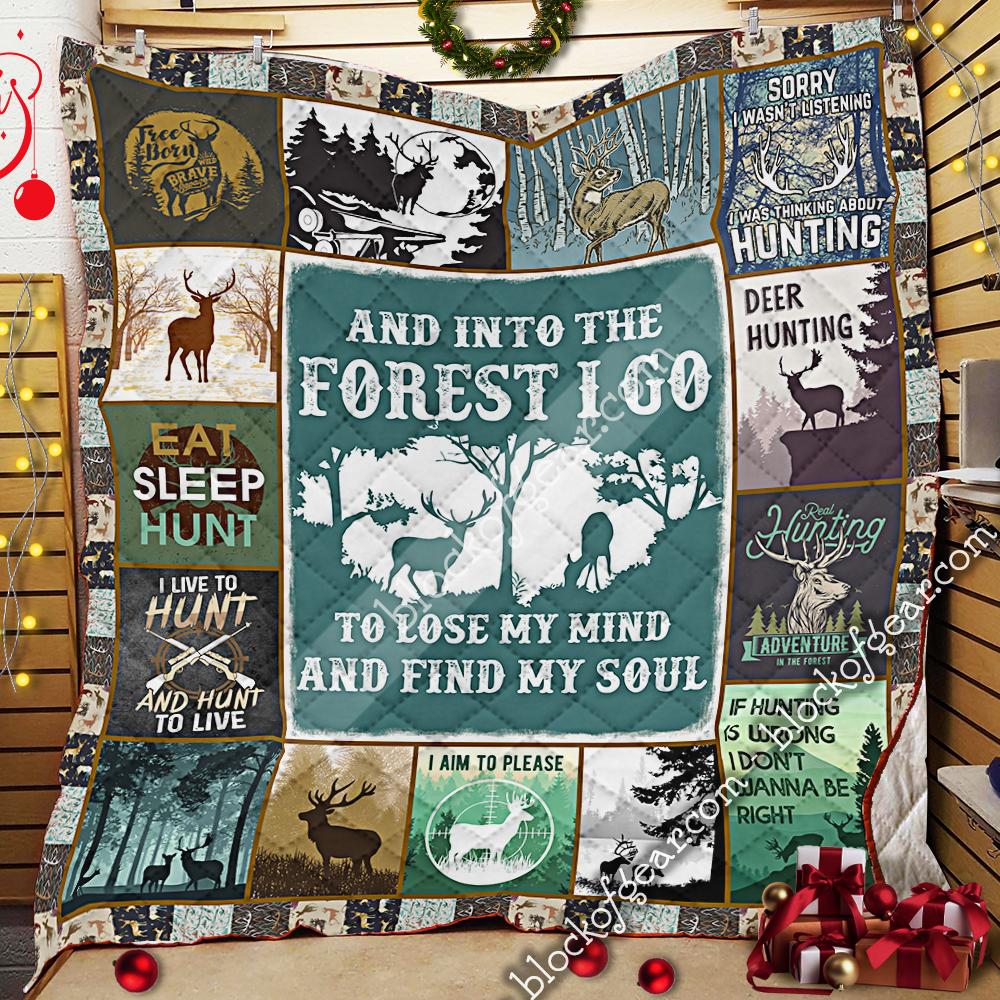 And Into The Forest I Go To Lose My Mind And Find My Soul, Deer Hunting Quilt Nh225