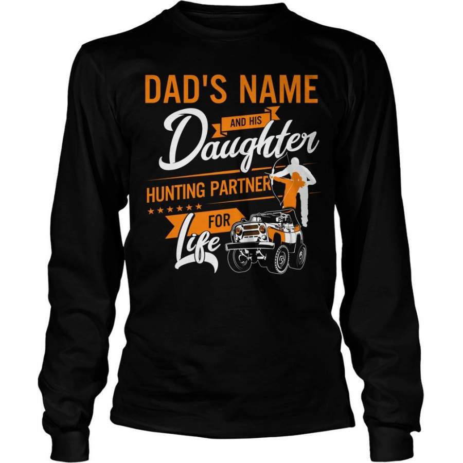 Custom Name Dad’s Name And His Daughter – Hunting Partner For Life Unisex Long Sleeve