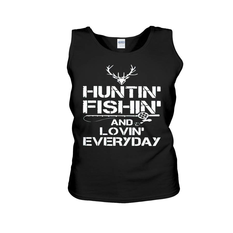 Hunting Fishing And Loving Everyday Unisex Tank Top