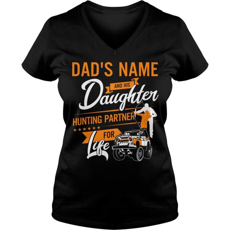 Custom Name Dad’s Name And His Daughter – Hunting Partner For Life Ladies V-Neck