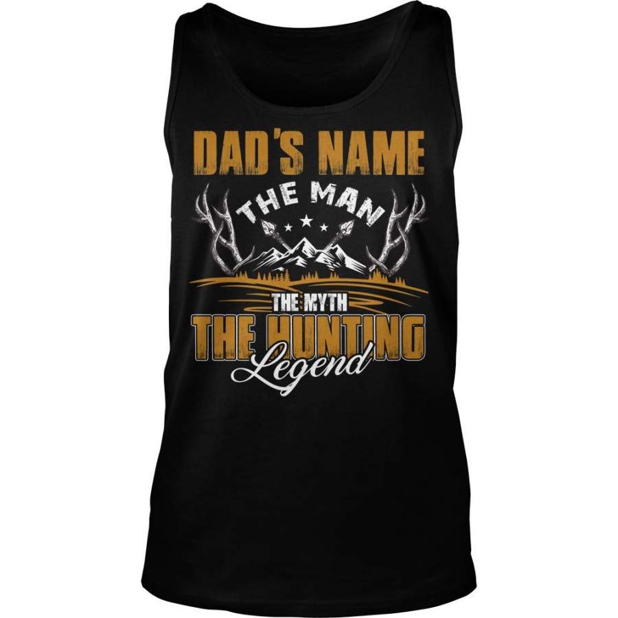 Custom Name Dad’s Name The Man The Myth The Hunting Legend Unisex Tank Top