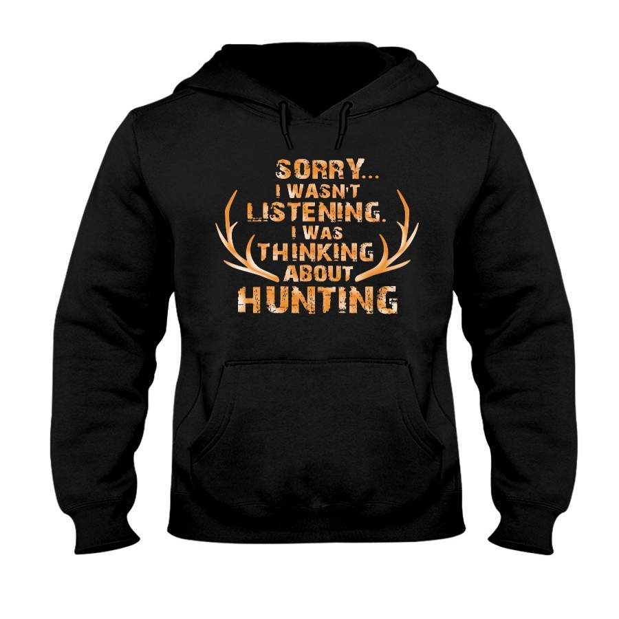 I Was Thinking About Hunting T-Shirt Hoodie