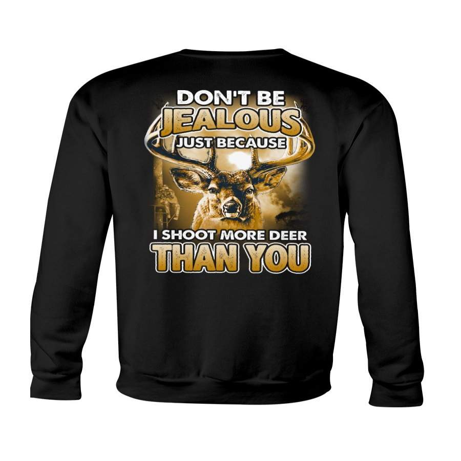 Deer Hunting Funny Quote Tee Gift For Hunter Sweatshirt