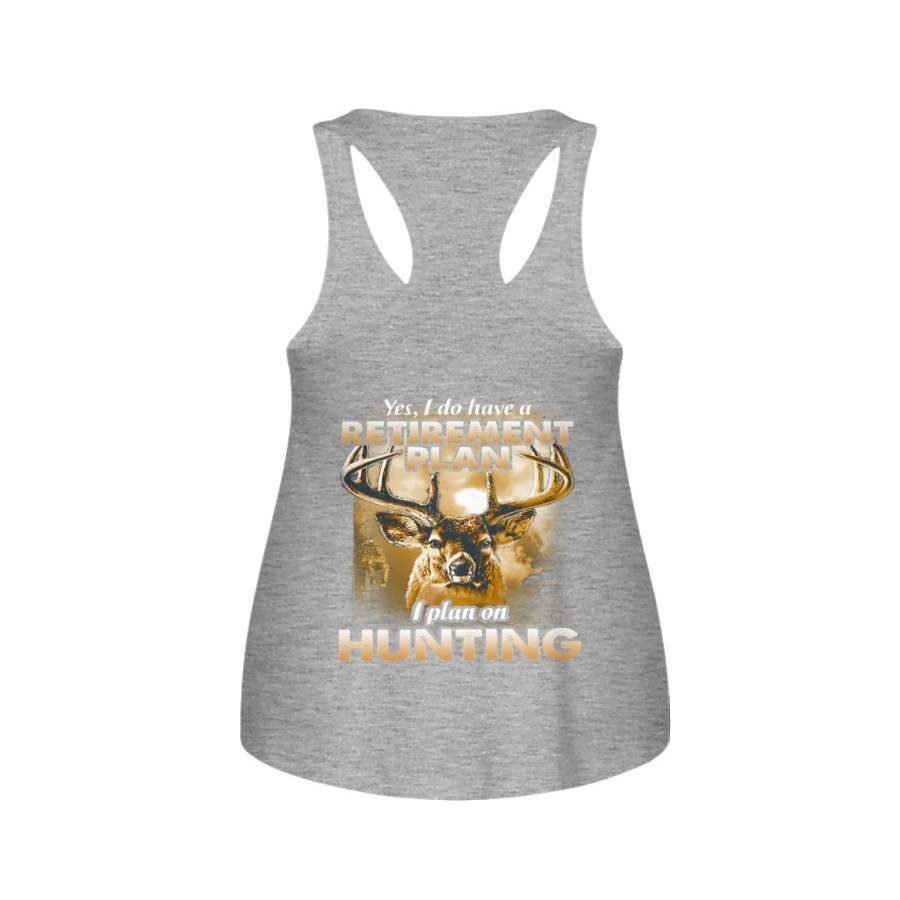 I Do Have A Retirement Plan I Plan On Hunting Ladies Flowy Tank