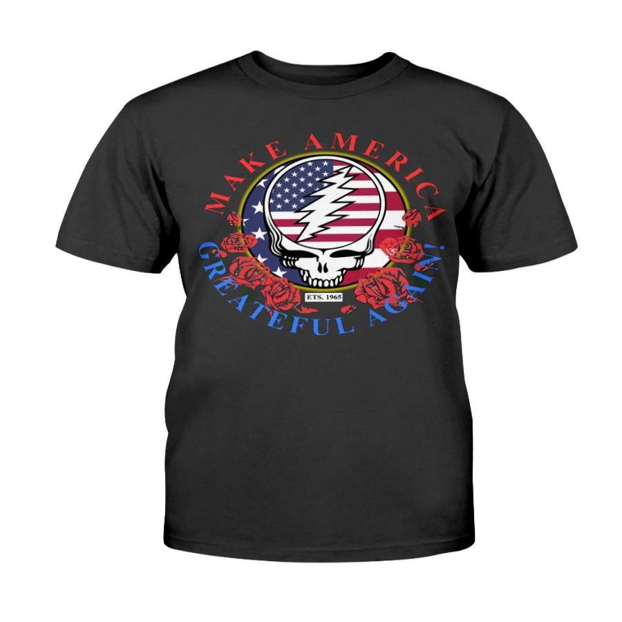 Make America Grateful Again! Funny Grateful Tee dead black Shirt